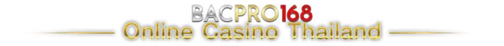 bacpro168 online casino thailand